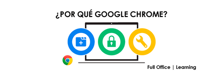 ¿Por qué Google Chrome? FullOffice.com