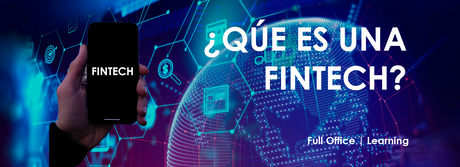 ¿Qué es una Fintech? FullOffice.com