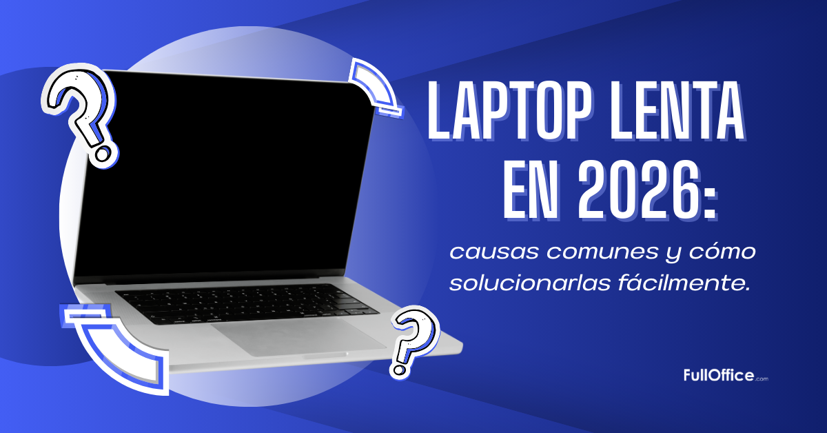 Laptop lenta en 2026: causas comunes y cómo solucionarlas fácilmente.
