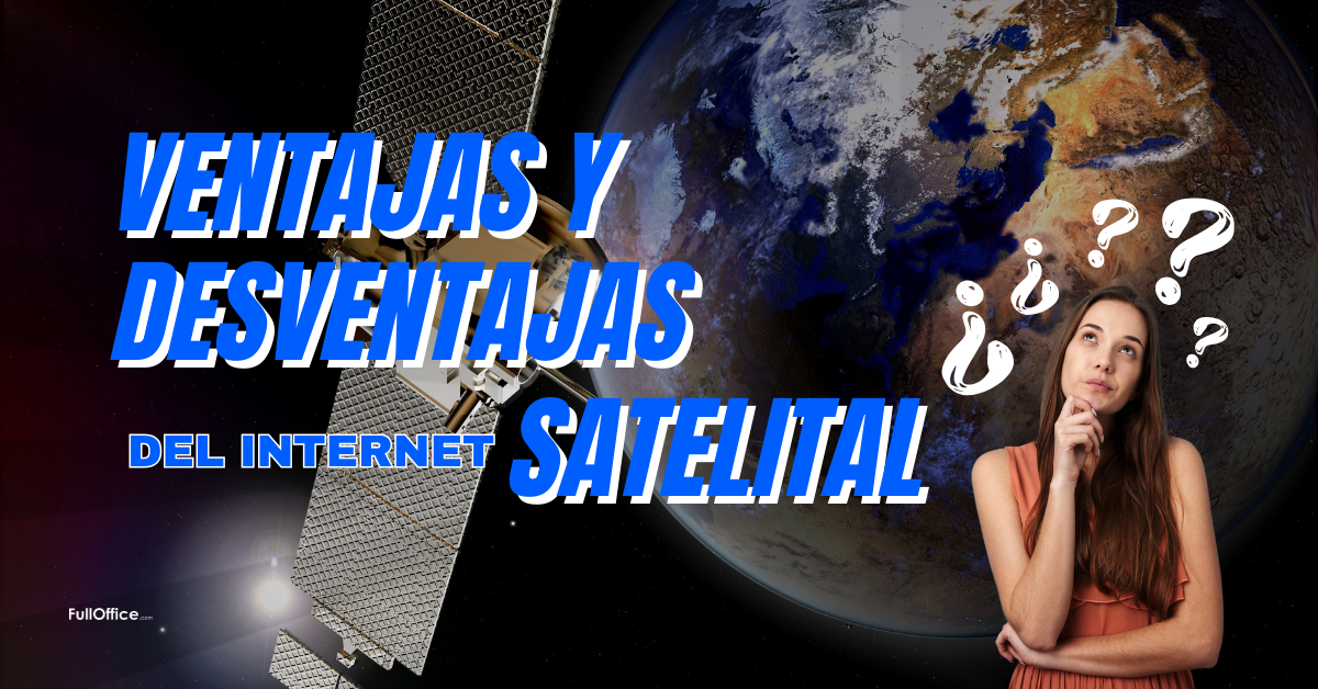 Ventajas y desventajas del internet satelital