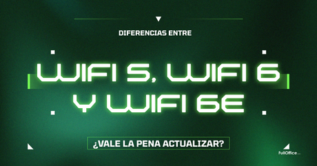 Diferencias entre WiFi 5, WiFi 6 y WiFi 6E ¿vale la pena actualizar?