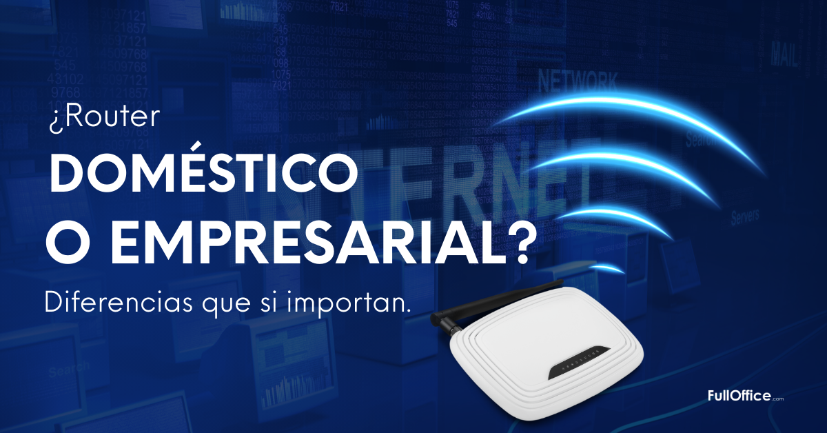 ¿Router doméstico o empresarial? Diferencias que sí importan