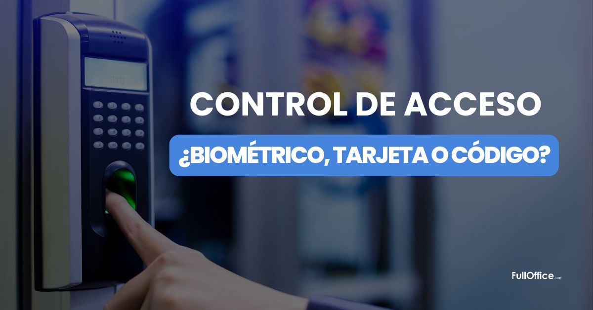Control de acceso ¿biométrico, tarjeta o código?