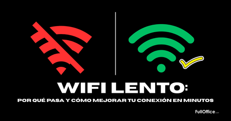 WiFi lento: por qué pasa y cómo mejorar tu conexión en minutos.