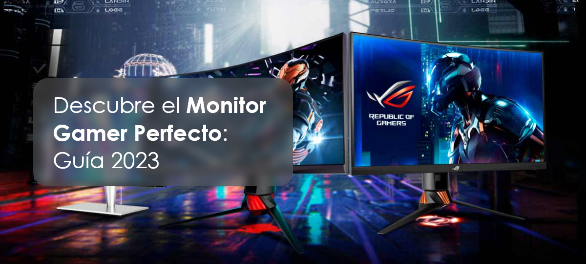 Descubre el Monitor Gamer Perfecto: Guía 2023