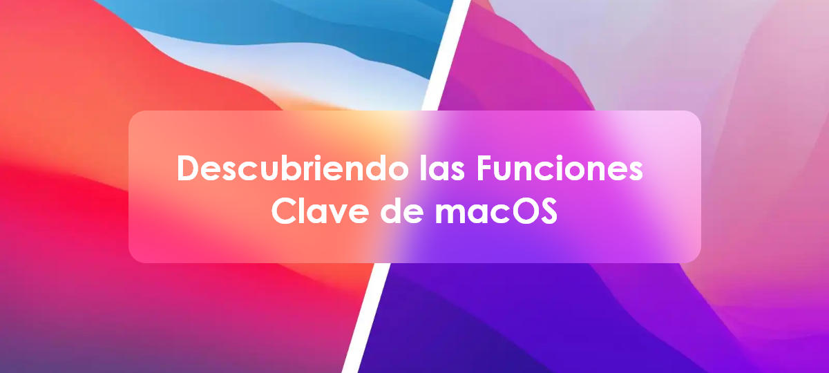 Descubriendo las Funciones Clave de macOS FullOffice.com