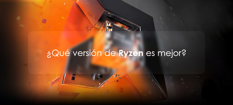 ¿Qué versión de Ryzen es mejor? FullOffice.com