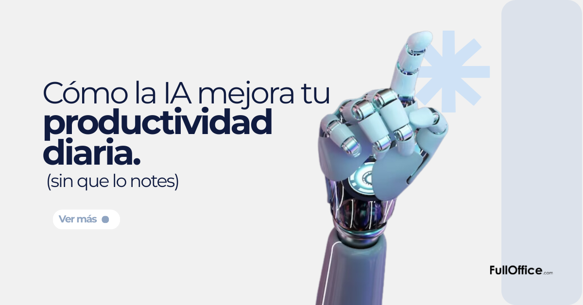 Cómo la IA ya está mejorando tu productividad diaria (sin que lo notes)