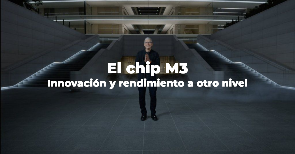 El chip M3. Innovación y rendimiento a otro nivel